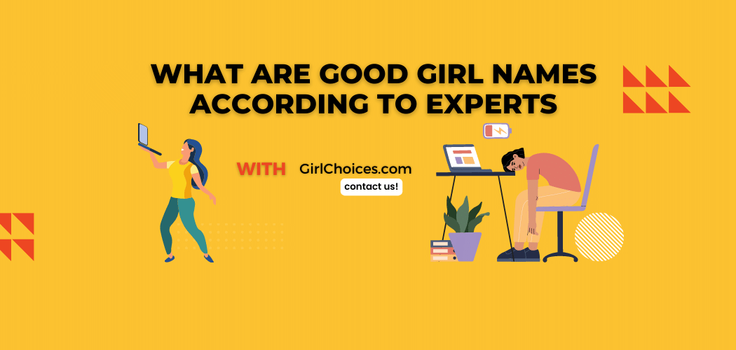What Are Good Girl Names According to Experts