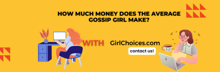 How Much Money Does the Average Gossip Girl Make?