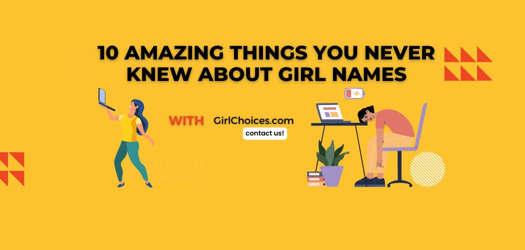 10 Amazing Things You Never Knew About Girl Names