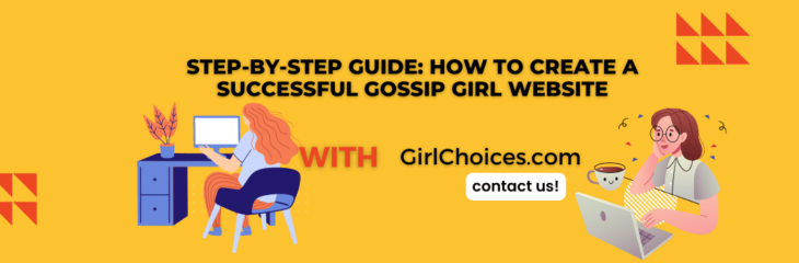 Step-by-Step Guide: How to Create a Successful Gossip Girl Website