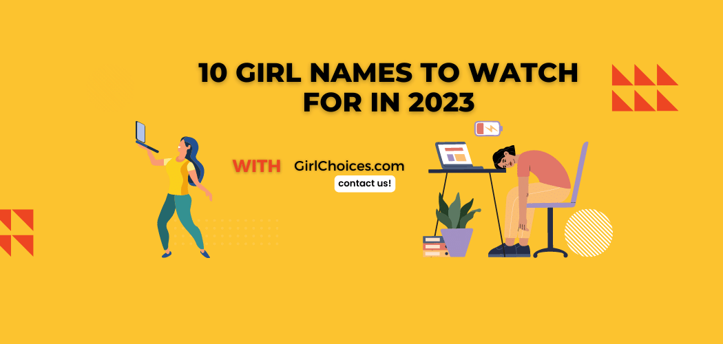 10 Girl Names to Watch for in 2023