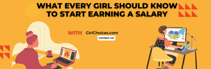 What Every Girl Should Know to Start Earning a Salary