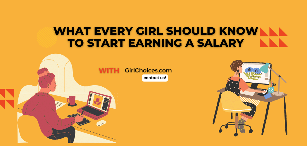 What Every Girl Should Know to Start Earning a Salary