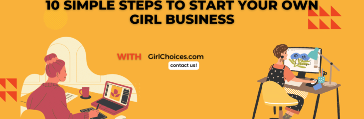 Simple Steps to Start Your Own Girl Business