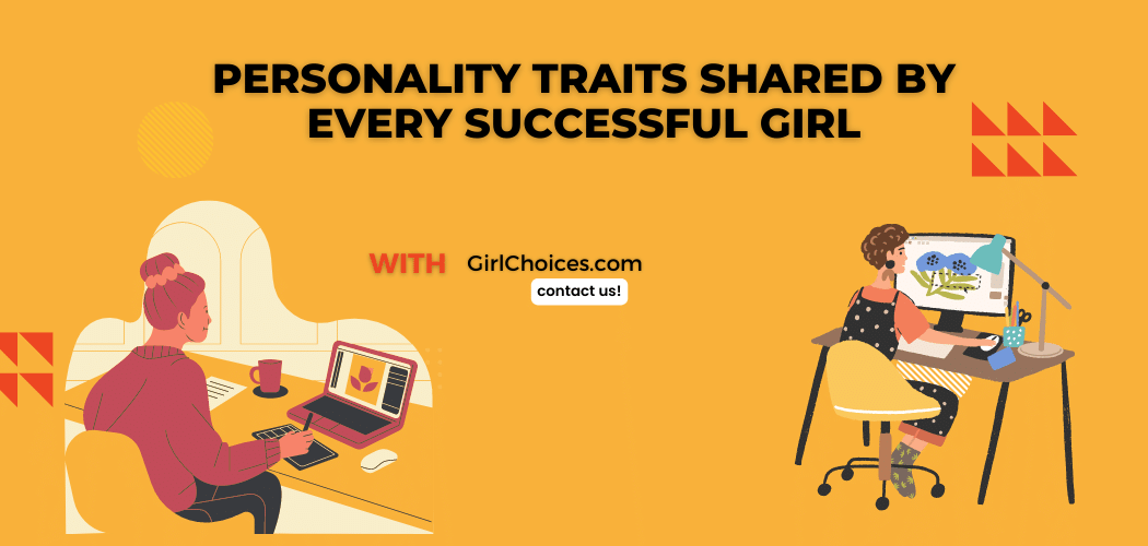 Personality Traits Shared by Every Successful Girl