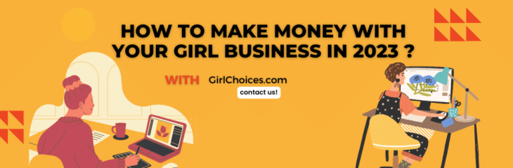 How to Make Money with Your Girl Business in 2023