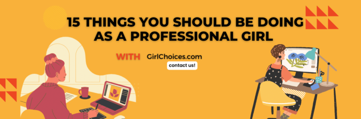 15 Things You Should Be Doing as a Professional Girl