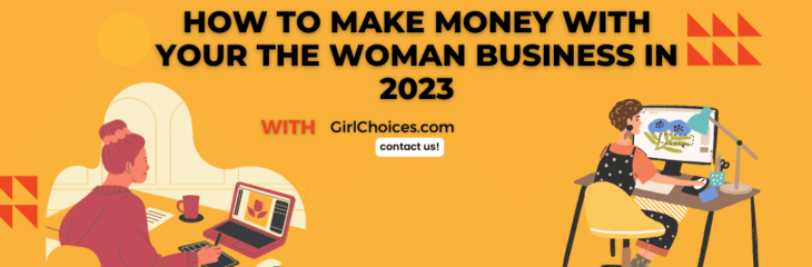 How to Make Money with Your the Woman Business