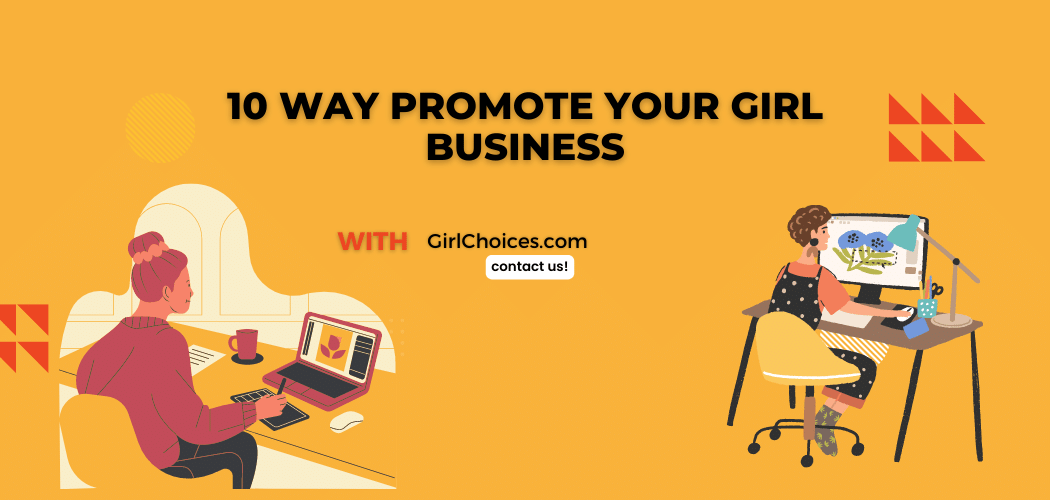 10 way Promote Your Girl Business